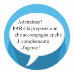Par è anche la preposizione che accompagna il complemento d'agente
